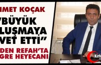 KOÇAK “BÜYÜK BULUŞMAYA DAVET ETTİ”