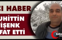 ACI HABER.. MUHİTTİN FİŞENK VEFAT ETTİ