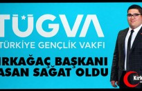 TÜGVA’NIN KIRKAĞAÇ BAŞKANI HASAN SAĞAT OLDU