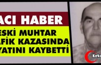 ACI HABER..KIRKAĞAÇLI ESKİ MUHTAR TRAFİK KAZASINDA ÖLDÜ