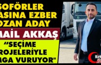 ŞOFÖRLER ODASINA EZBER BOZAN ADAY İSMAİL AKKAŞ