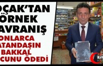 KOÇAK "ÇOK SAYIDA VATANDAŞIN" BAKKAL BORCUNU ÖDEDİ