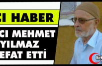ACI HABER..MEHMET YILMAZ VEFAT ETTİ