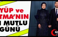 EYÜP ve FATMA’NIN EN MUTLU GÜNÜ