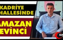 KADRİYE MAHALLESİNDE "RAMAZAN" SEVİNCİ