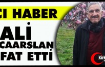 ACI HABER..ALİ KOCAARSLAN VEFAT ETTİ