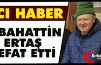 ACI HABER.. SEBAHATTİN ERTAŞ VEFAT ETTİ