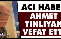 ACI HABER...AHMET TINLIYAN VEFAT ETTİ