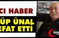 ACI HABER..EYÜP ÜNAL VEFAT ETTİ...