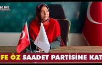 ŞERİFE ÖZ “SAADET PARTİSİNE” KATILDI
