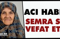 ACI HABER..SEMRA SİS VEFAT ETTİ