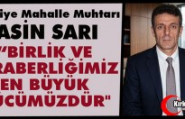 SARI “BİRLİK VE BERABERLİĞİMİZ EN BÜYÜK GÜCÜMÜZDÜR"