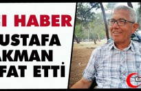 ACI HABER..EMEKLİ POLİS MEMURU MUSTAFA AKMAN VEFAT ETTİ