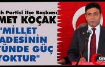 KOÇAK "MİLLET İRADESİNİN ÜSTÜNDE GÜÇ YOKTUR"