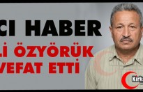 ACI HABER...ALİ ÖZYÖRÜK VEFAT ETTİ