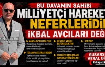SONKAYA "BU DAVANIN SAHİBİ İKBAL AVCILARI DEĞİL ÜLKÜCÜ NEFERLERDİR"