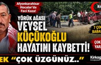 ACI HABER.. VEYSEL KÜÇÜKOĞLU HAYATINI KAYBETTİ
