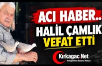 ACI HABER..HALİL ÇAMLIK VEFAT ETTİ
