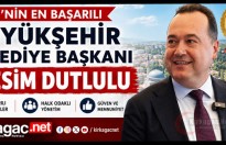EGE’NİN EN BAŞARILI BÜYÜKŞEHİR BELEDİYE BAŞKANI BESİM DUTLULU