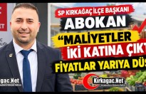 ABOKAN “MALİYETLER İKİ KATINA ÇIKTI, FİYATLAR YARIYA DÜŞTÜ”