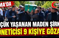 SOMA’DA GÖÇÜK YAŞANAN MADEN ŞİRKETİ YÖNETİCİSİ 9 KİŞİYE GÖZALTI