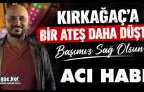 ACI HABER.. KIRKAĞAÇ’A BİR ATEŞ DAHA DÜŞTÜ..YASTAYIZ..