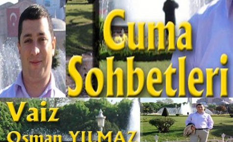 Vaiz Osman Yılmaz'la Cuma Sohbetleri