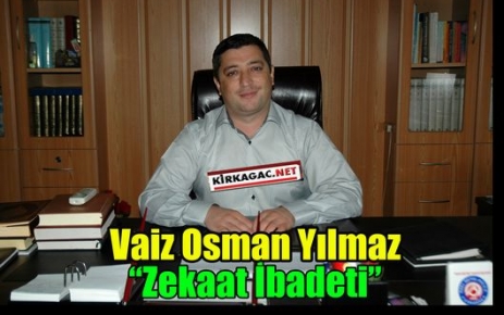 Vaiz Yılmaz “Zekat İbadeti“