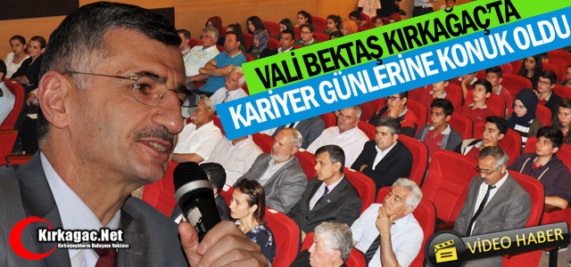 VALİ ERDOĞAN BEKTAŞ KARİYER GÜNLERİNE KONUK OLDU