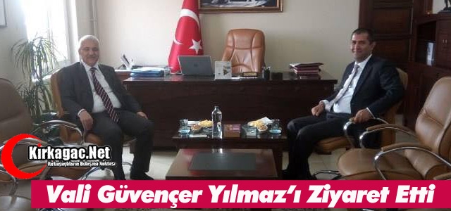 VALİ GÜVENÇER YILMAZ’I ZİYARET ETTİ