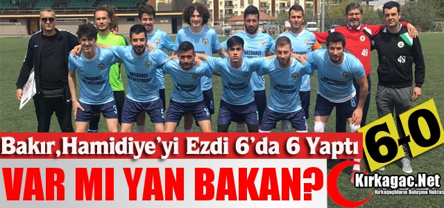 VAR MI BAKIR G.BİRLİĞİSPOR'A YAN BAKAN ? 6-0