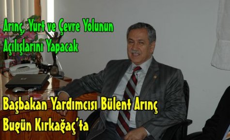 VE ARINÇ BUGÜN KIRKAĞAÇ'TA