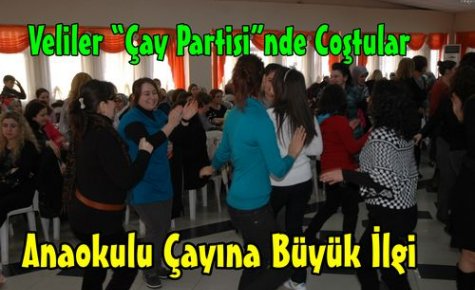 Veliler “Çay Partisinde“ Coştular