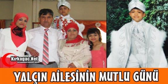 YALÇIN AİLESİNİN MUTLU GÜNÜ 