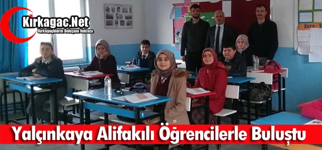 YALÇINKAYA ALİFAKILI ÖĞRENCİLERLE BULUŞTU