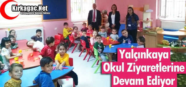 YALÇINKAYA OKUL ZİYARETLERİNE DEVAM EDİYOR