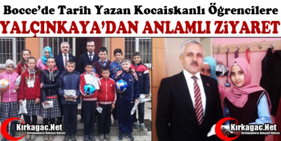 YALÇINKAYA’DAN KOCAİSKANLI ÖĞRENCİLERE ANLAMLI ZİYARET