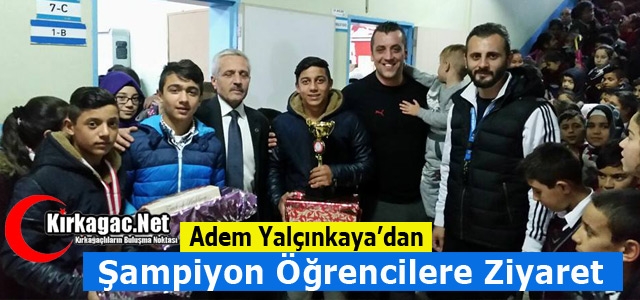 YALÇINKAYA'DAN ŞAMPİYON ÖĞRENCİLERE ZİYARET