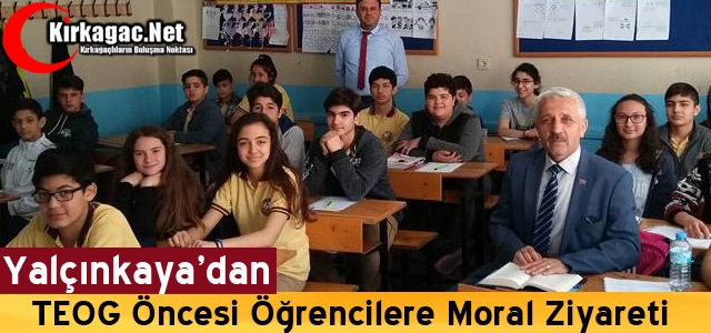 YALÇINKAYA'DAN TEOG ÖNCESİ ÖĞRENCİLERE MORAL ZİYARETİ