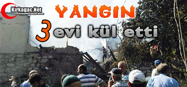 YANGIN 3 EVİ KÜL ETTİ