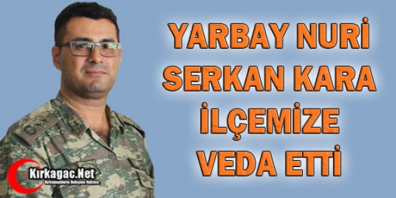 YARBAY KARA KIRKAĞAÇ’A VEDA ETTİ