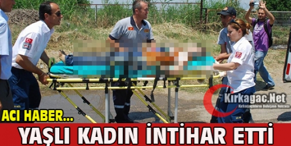 YAŞLI KADIN İNTİHAR ETTİ