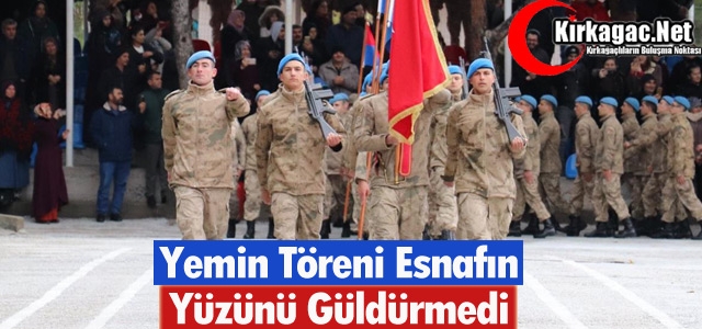 “YEMİN TÖRENİ“ ESNAFIN YÜZÜNÜ GÜLDÜRMEDİ