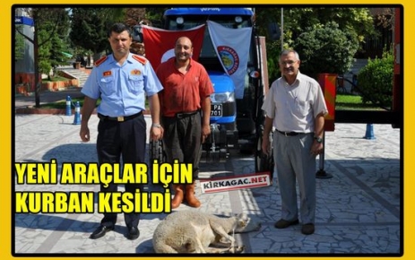 YENİ ARAÇLAR İÇİN KURBAN KESİLDİ