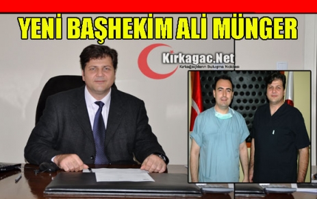 YENİ BAŞHEKİM ALİ MÜNGER