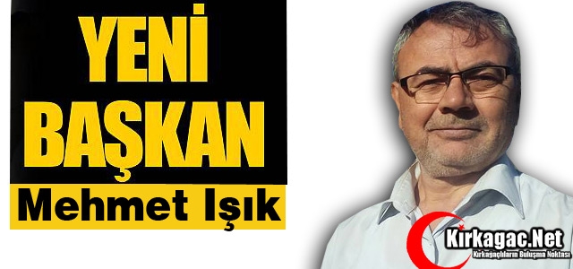 YENİ BAŞKAN MEHMET IŞIK