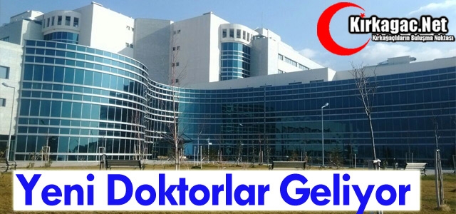 YENİ DOKTORLAR GELİYOR