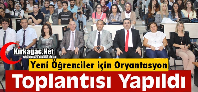 YENİ ÖĞRENCİLERLE ORYANTASYON TOPLANTISI YAPILDI