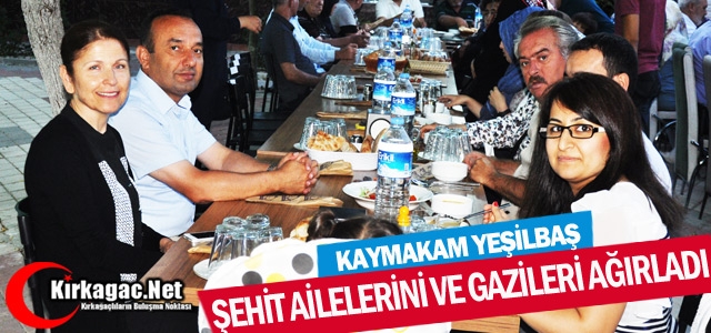 YEŞİLBAŞ ŞEHİT AİLELERİNİ ve GAZİLERİ AĞIRLADI