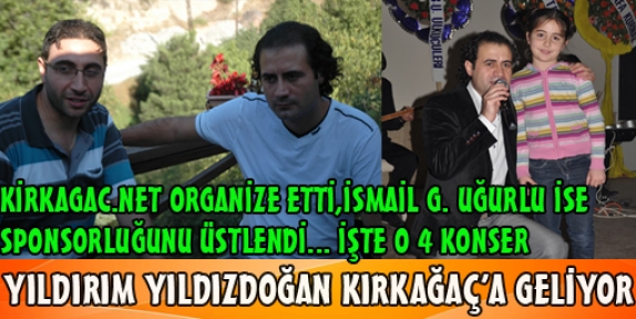 YILDIRIM YILDIZDOĞAN 2 MART'TA KIRKAĞAÇ'TA